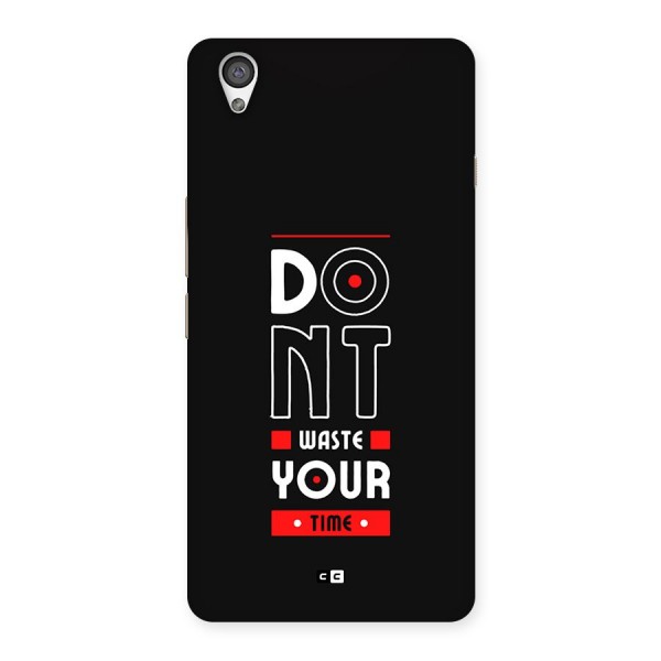 Dont Waste Time Back Case for OnePlus X
