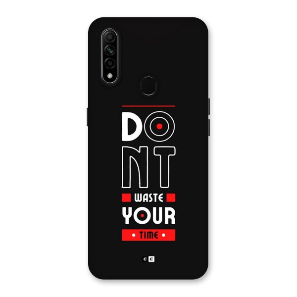 Dont Waste Time Back Case for Oppo A31