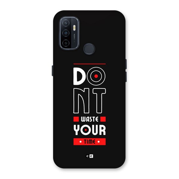 Dont Waste Time Back Case for Oppo A33 (2020)