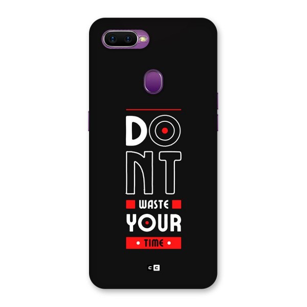 Dont Waste Time Back Case for Oppo F9