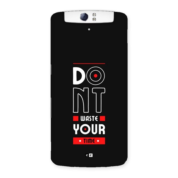 Dont Waste Time Back Case for Oppo N1