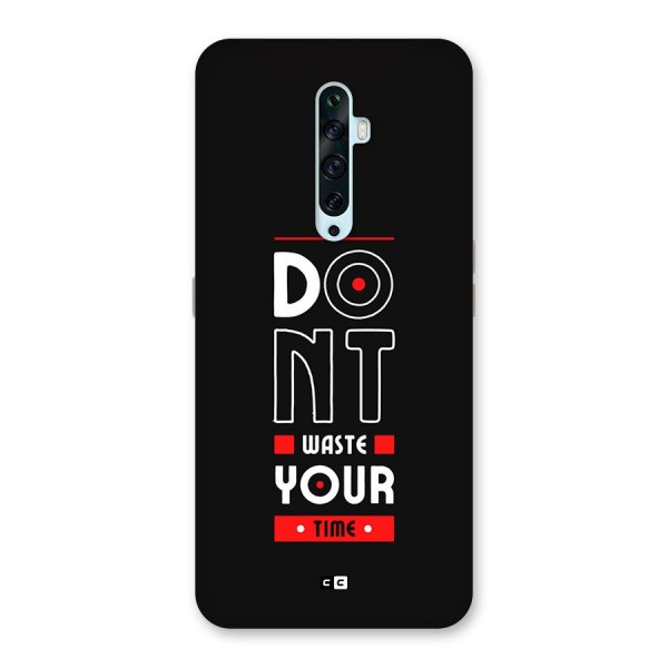 Dont Waste Time Back Case for Oppo Reno2 Z
