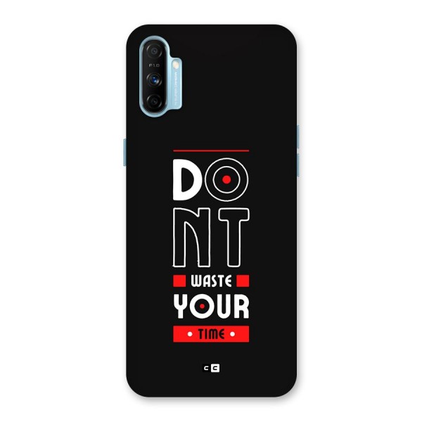 Dont Waste Time Back Case for Realme Narzo 20A