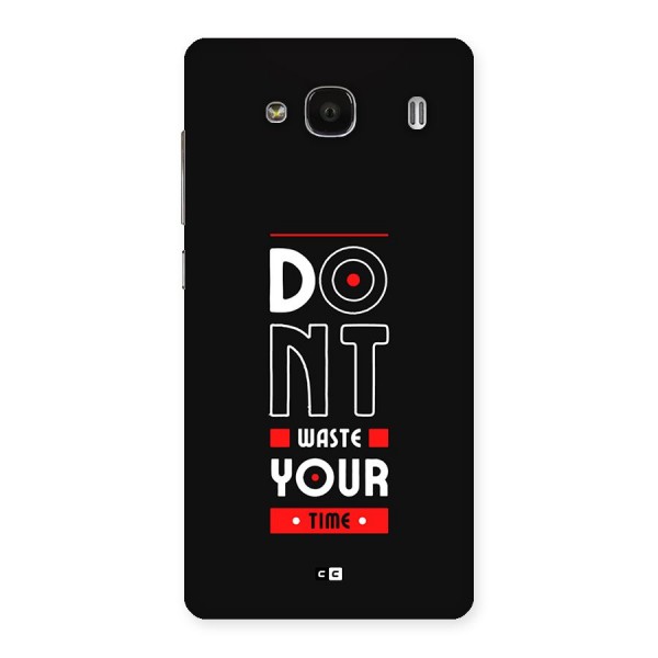 Dont Waste Time Back Case for Redmi 2