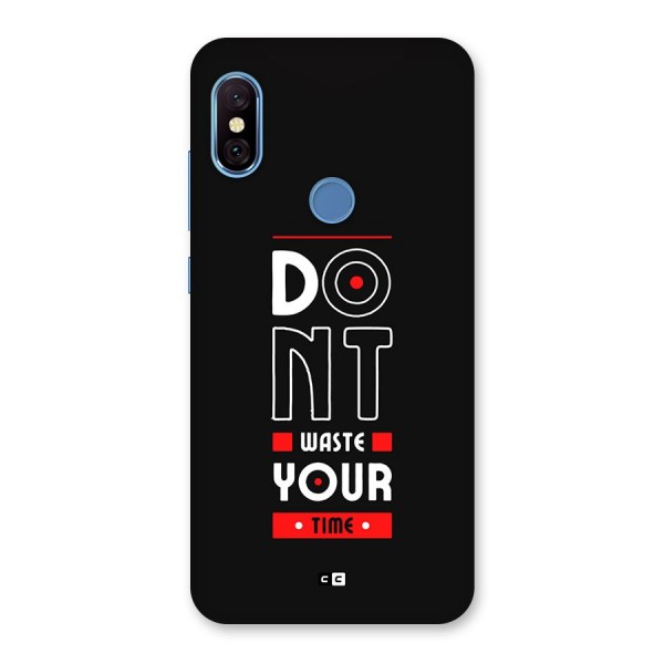 Dont Waste Time Back Case for Redmi Note 6 Pro
