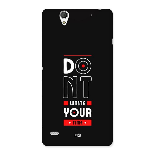 Dont Waste Time Back Case for Xperia C4