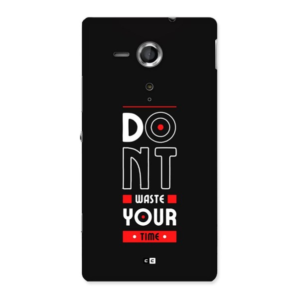 Dont Waste Time Back Case for Xperia Sp