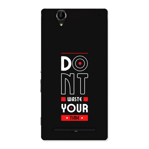 Dont Waste Time Back Case for Xperia T2