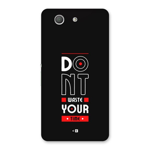 Dont Waste Time Back Case for Xperia Z3 Compact