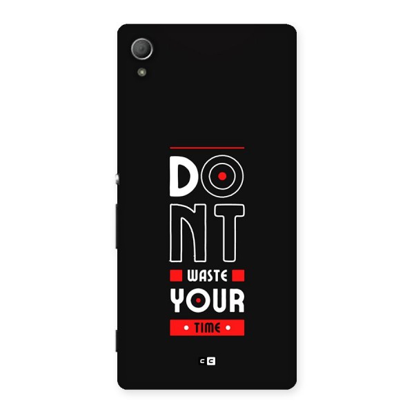 Dont Waste Time Back Case for Xperia Z3 Plus