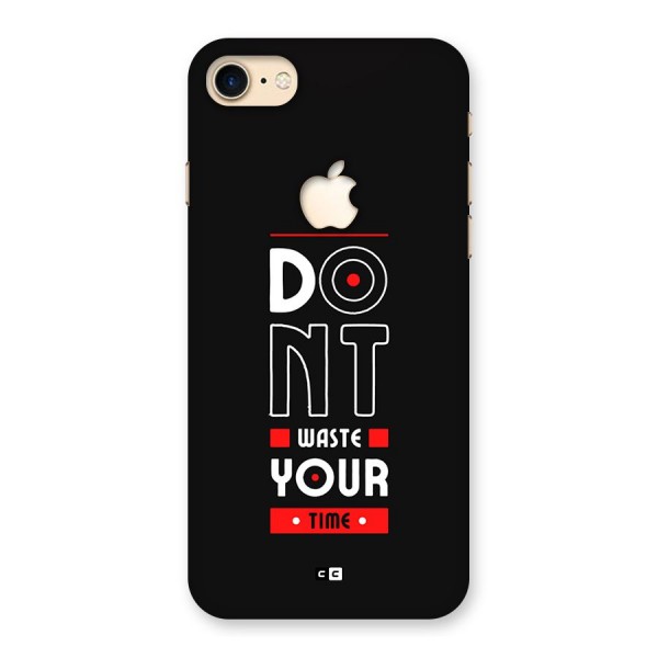 Dont Waste Time Back Case for iPhone 7 Apple Cut