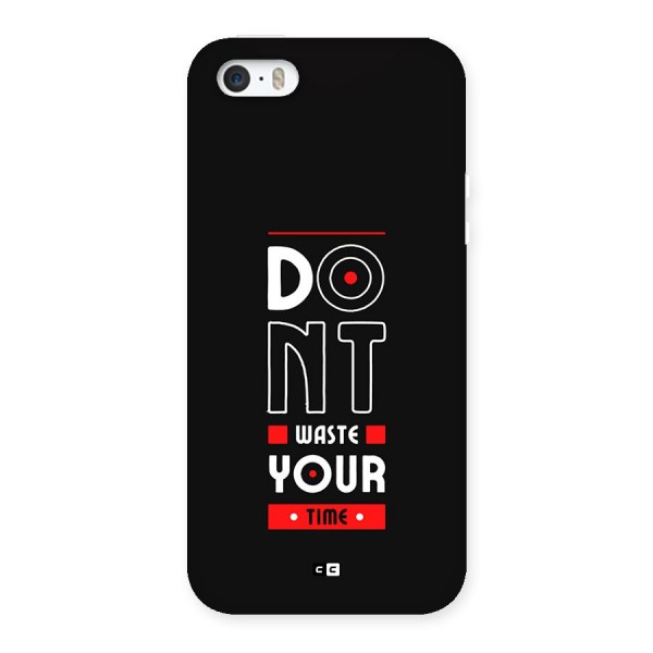 Dont Waste Time Back Case for iPhone SE 2016