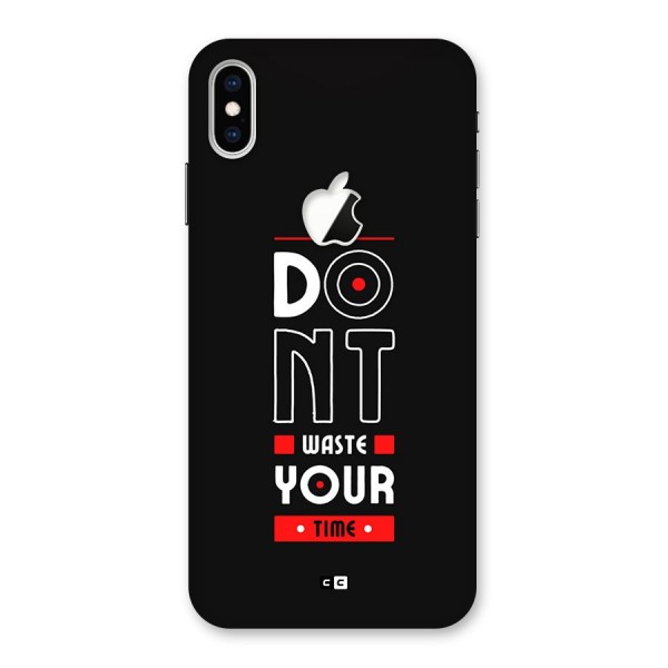 Dont Waste Time Back Case for iPhone XS Max Apple Cut