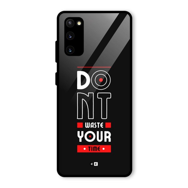 Dont Waste Time Glass Back Case for Galaxy S20 FE 5G