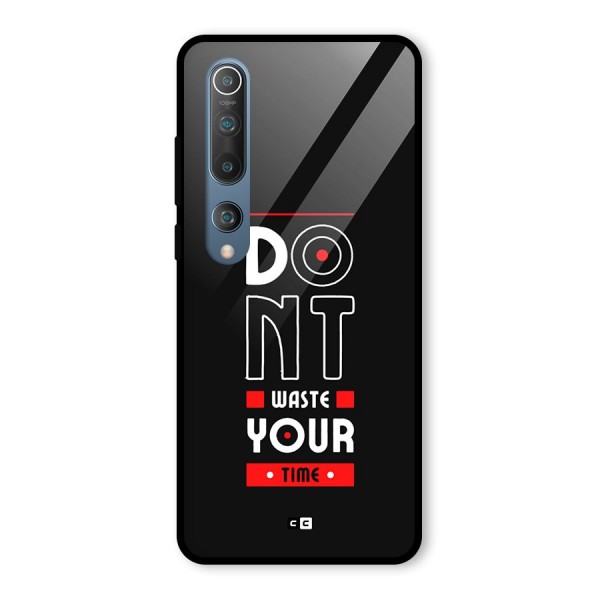 Dont Waste Time Glass Back Case for Mi 10