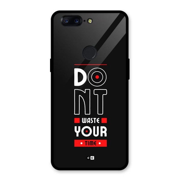 Dont Waste Time Glass Back Case for OnePlus 5T