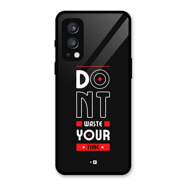 Dont Waste Time Glass Back Case for OnePlus Nord 2 5G