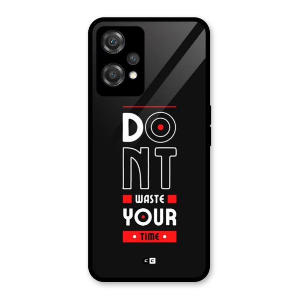 Dont Waste Time Glass Back Case for OnePlus Nord CE 2 Lite 5G