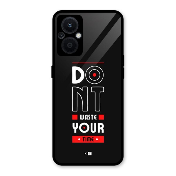 Dont Waste Time Glass Back Case for Oppo F21s Pro 5G
