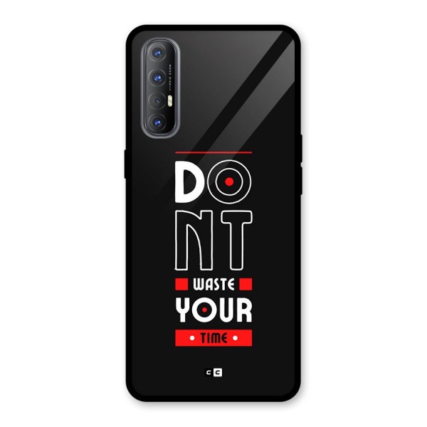 Dont Waste Time Glass Back Case for Oppo Reno3 Pro