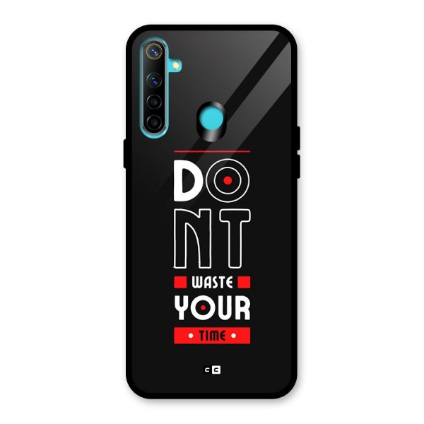 Dont Waste Time Glass Back Case for Realme 5