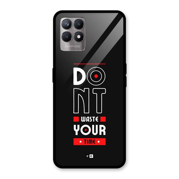 Dont Waste Time Glass Back Case for Realme 8i