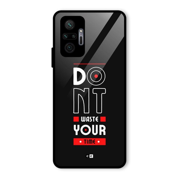 Dont Waste Time Glass Back Case for Redmi Note 10 Pro Max