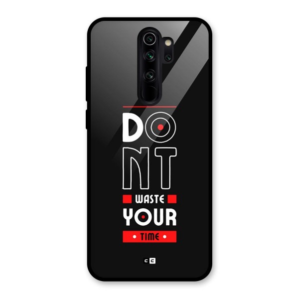 Dont Waste Time Glass Back Case for Redmi Note 8 Pro