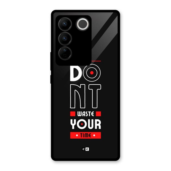 Dont Waste Time Glass Back Case for Vivo V27