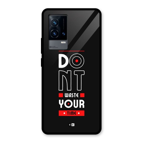 Dont Waste Time Glass Back Case for iQOO 9 5G