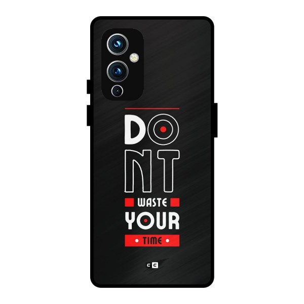 Dont Waste Time Metal Back Case for OnePlus 9