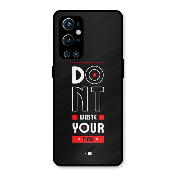 Dont Waste Time Metal Back Case for OnePlus 9 Pro