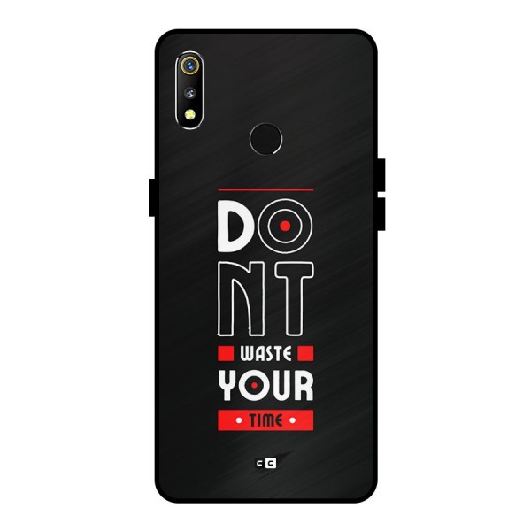 Dont Waste Time Metal Back Case for Realme 3