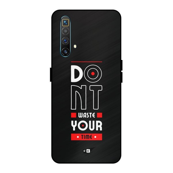Dont Waste Time Metal Back Case for Realme X3