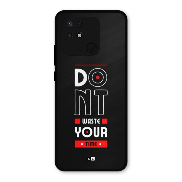 Dont Waste Time Metal Back Case for Redmi 10 Power