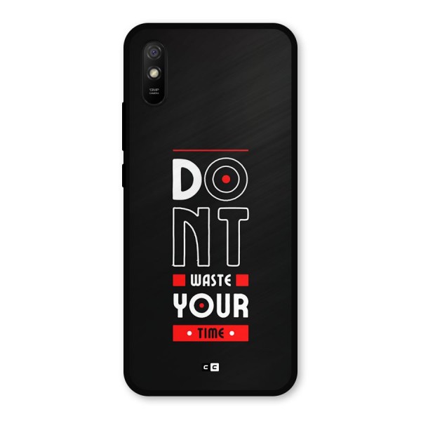 Dont Waste Time Metal Back Case for Redmi 9a