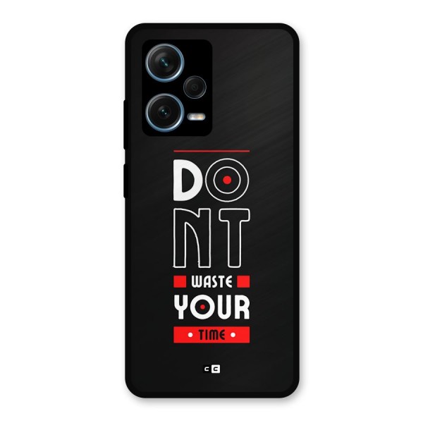 Dont Waste Time Metal Back Case for Redmi Note 12 Pro Plus 5G