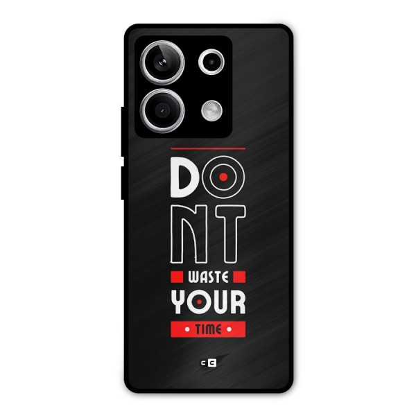 Dont Waste Time Metal Back Case for Redmi Note 13 5G