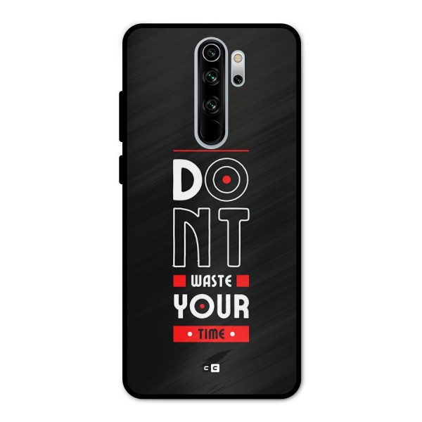 Dont Waste Time Metal Back Case for Redmi Note 8 Pro