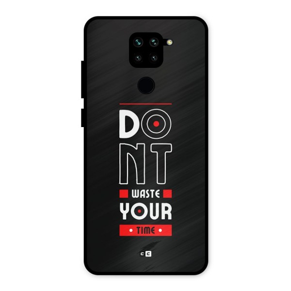 Dont Waste Time Metal Back Case for Redmi Note 9