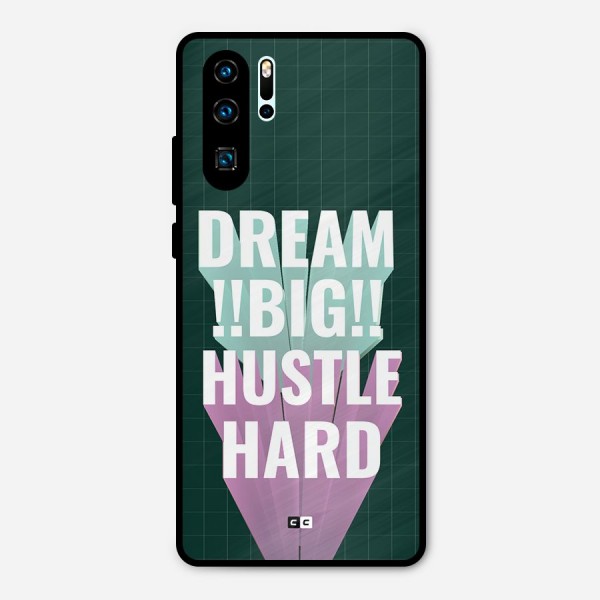 Dream Bigger Metal Back Case for Huawei P30 Pro