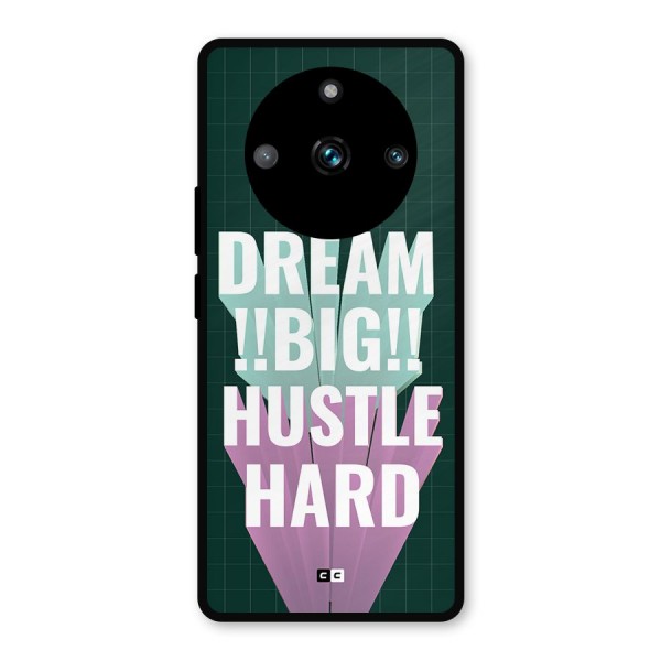 Dream Bigger Metal Back Case for Realme 11 Pro