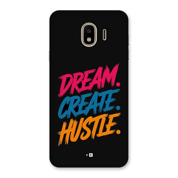 Dream Create Hustle Back Case for Galaxy J4