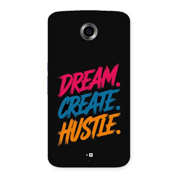 Dream Create Hustle Back Case for Google Nexus 6