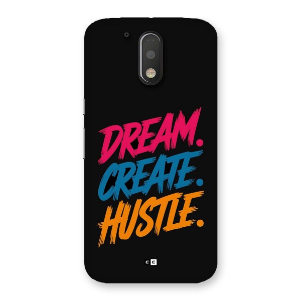 Dream Create Hustle Back Case for Moto G4 Plus