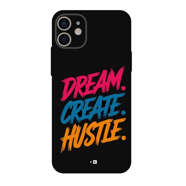 Dream Create Hustle Back Case for iPhone 11