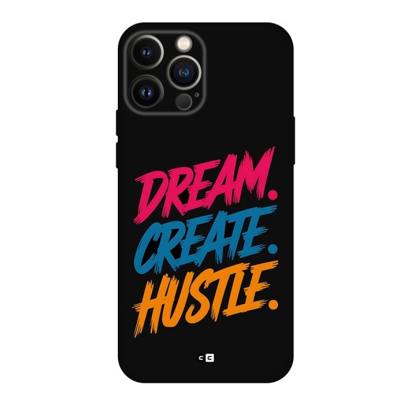 Dream Create Hustle Back Case for iPhone 13 Pro Max