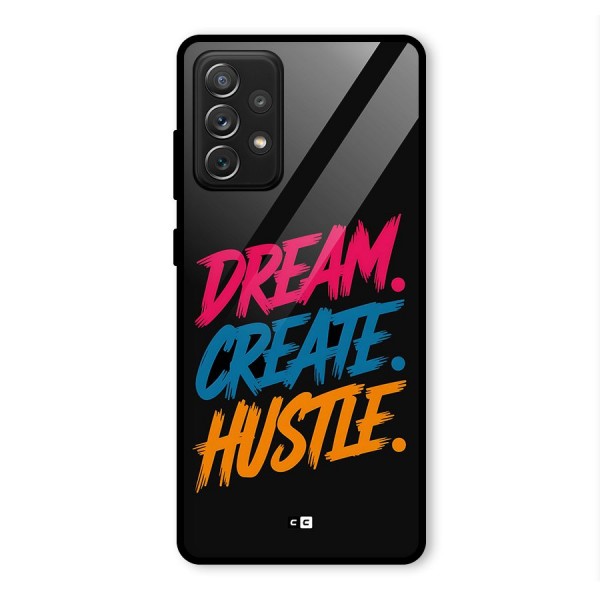 Dream Create Hustle Glass Back Case for Galaxy A72