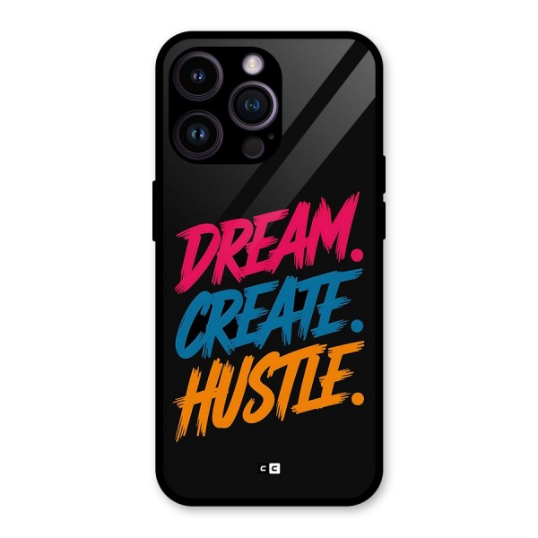Dream Create Hustle Glass Back Case for iPhone 14 Pro Max