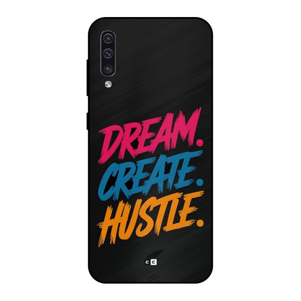 Dream Create Hustle Metal Back Case for Galaxy A30s
